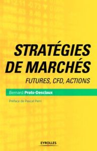 Stratégies de marché. Futures, CFD, actions - Prats-Desclaux Bernard - Perri Pascal