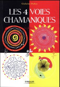 Les 4 voies chamaniques - Duboc Gislaine - Guillemin Charlotte