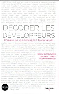 Décoder les développeurs. Enquête sur une profession à l'avant-garde - Tainturier Benjamin - Duez Emmanuelle