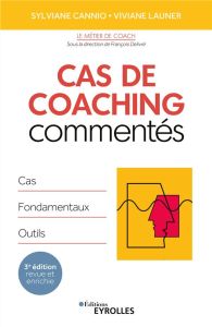 Cas de coaching commentés. 3e édition revue et augmentée - Cannio Sylviane - Launer Viviane - Delivré Françoi