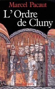 L'Ordre de Cluny. 909-1789 - Pacaut Marcel