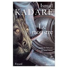 Le monstre - Kadaré Ismaïl