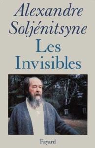 Les invisibles - Soljenitsyne Alexandre