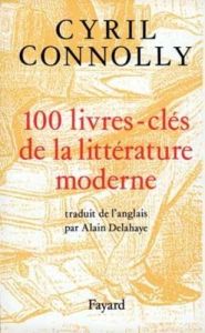 100 livres-clés de la littérature moderne. 1880-1950 - Connolly Cyril