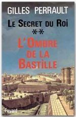 Le secret du roi. Tome 2, L'Ombre de la Bastille - Perrault Gilles