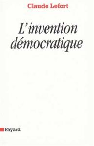 L'invention démocratique. Les limites de la domination totalitaire - Lefort Claude