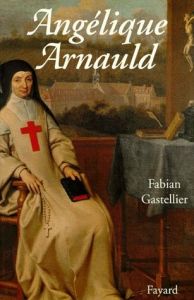 Angélique Arnauld - Gastellier Fabian