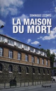 La maison du mort - Lecomte Dominique