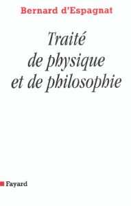 Traité de physique et de philosophie - Espagnat Bernard d'