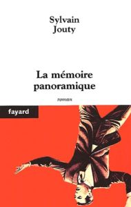 La mémoire panoramique - Jouty Sylvain