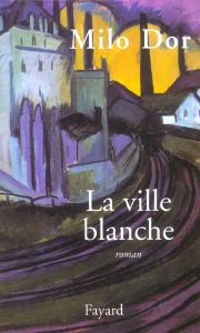 La ville blanche - Dor Milo - Capèle Jean-Claude