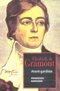 Elisabeth de Gramont. Avant-gardiste - Rapazzini Francesco