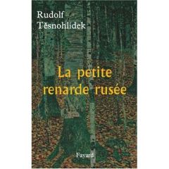 La petite renarde rusée - Tesnohidek Rudolf - Chasteau Michel - Lolek Stanis