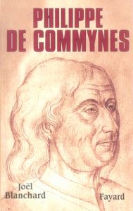 Philippe de Commynes - Blanchard Joël