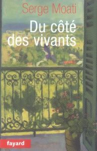 Du côté des vivants - Moati Serge