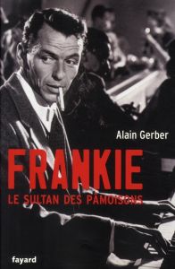 Frankie, le sultan des pâmoisons - Gerber Alain