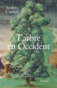 L'arbre en Occident - Corvol Andrée