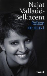 Raison de plus ! - Vallaud-Belkacem Najat