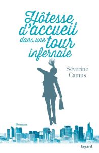 Hôtesse d'accueil dans une tour infernale - Camus Séverine