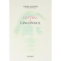 Lettres à l'inconnue - Maurois André