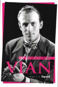 Oeuvres. Tome 2, L'Ecume des jours %3B Les Fourmis %3B Les morts ont tous la même peau %3B Les Chiens, le - Vian Boris - Pestureau Gilbert - Lapprand Marc