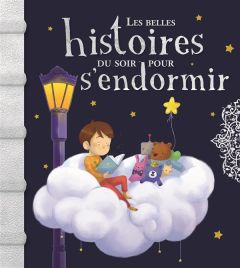 Les belles histoires du soir pour s'endormir - Grossetête Charlotte - Mullenheim Sophie de - Laro