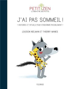 J'ai pas sommeil ! Histoires et rituels pour s'endormir paisiblement - Nielman Louison - Manes Thierry