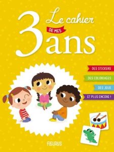 Le cahier de mes 3 ans - Kyprianou Marie