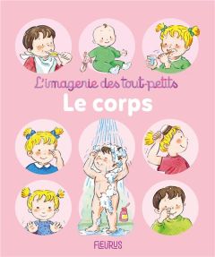 Imagerie des tout-petits - Le corps - Beaumont Emilie - Michelet Sylvie