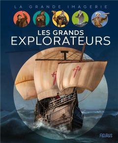 Les grands explorateurs - Coppin Brigitte - Demaegd Arnaud - Carré Benjamin