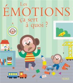 Les émotions ça sert à quoi ? - Bellier Sophie - Ledesma Sophie