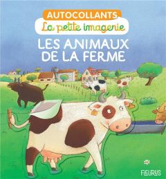 Les animaux de la ferme - Desmoinaux Christel