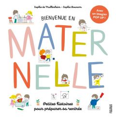 Bienvenue en maternelle ! Petites histoires pour préparer sa rentrée - Mullenheim Sophie de - Bouxom Sophie