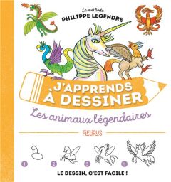 Les animaux légendaires - Legendre Philippe