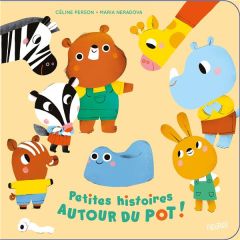 Petites histoires autour du pot ! - Person Céline - Neradova Maria