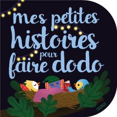 Mes petites histoires pour faire dodo - Biondi Ghislaine - Hinder Carine - Lescoat Elen -