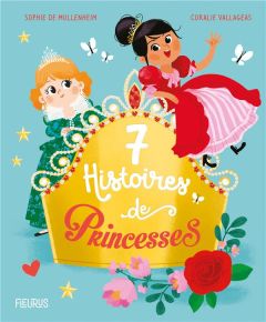 7 histoires de princesses - Mullenheim Sophie de - Vallageas Coralie