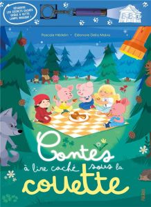 Contes à lire caché sous la couette - Hédelin Pascale - Della-Malva Eléonore