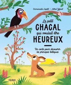 Le petit chacal qui voulait être heureux. Un conte pour découvrir les principes toltèques - Lepetit Emmanuelle - Yskout Astrid