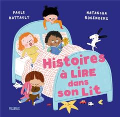 Histoires à lire dans son lit - Battault Paule - Rosenberg Natascha