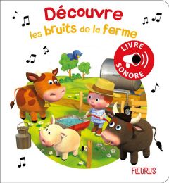 Découvre les bruits de la ferme - Bélineau Nathalie - Nesme Alexis