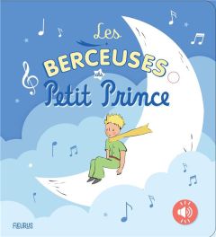 Les berceuses du Petit Prince - Saint-Exupéry Antoine de - Fabry Natacha