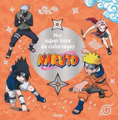 Mon super livre de coloriages Naruto - NARUTO