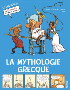 La mythologie grecque - Guichon-Laurier Thibault