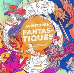 Aventures fantastiques. Le coloriage selon Gustave Auguste - Auguste Gustave