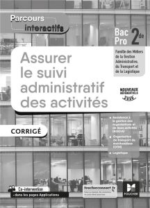 Assurer le suivi administratif des activités 2de Bac Pro Parcours interactifs. Corrigé, Edition 2020 - Piroche Marie-Madeleine - Akkouri Zina - Lallement