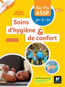 Soins d'hygiène et de confort 2de/1re/Tle Bac Pro ASSP. Edition 2022 - Maillet Véronique