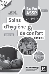 Soins d'hygiène et de confort Bac Pro ASSP 2de 1re Tle Réussite ASSP. Corrigé, Edition 2022 - Maillet Véronique - Fayard-Lemay Mélanie - Delomel