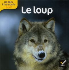 Le loup. Grande section, CP, CE1 (Cycle 2), Edition 2012 - Videau Valérie