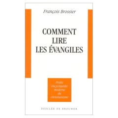 Comment lire les Évangiles - Brossier François